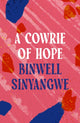 Book cover of: Cowrie of Hope. By: Binwell Sinyangwe