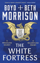 Book cover of: White Fortress. By: Boyd Morrison