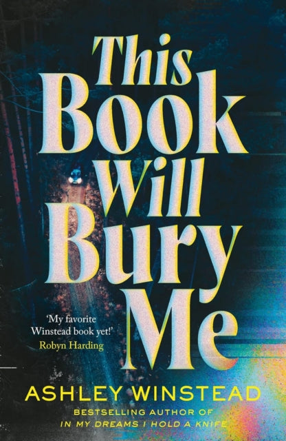 This Book Will Bury Me, A dark and addictive thriller inspired by true crime from TikTok favourite Ashley Winstead 9781035905041 Ashley Winstead