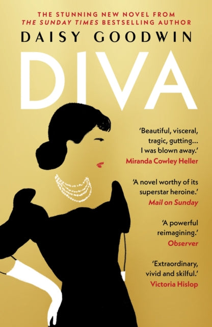 Diva, Bestselling Daisy Goodwin returns with a heartbreaking, powerful novel about the legendary Maria Callas 9781035906673 Daisy Goodwin