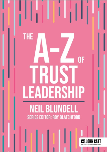 Book cover of: A-Z of Trust Leadership. By: Neil Blundell