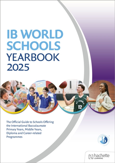 Book cover of: IB World Schools Yearbook 2025: The Official Guide to Schools Offering the International Baccalaureate Primary Years, Middle Years, Diploma and Career-related Programmes. By: Phoebe Whybray
