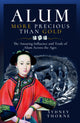 Book cover of: Alum, More Precious than Gold. By: Sydney Thorne