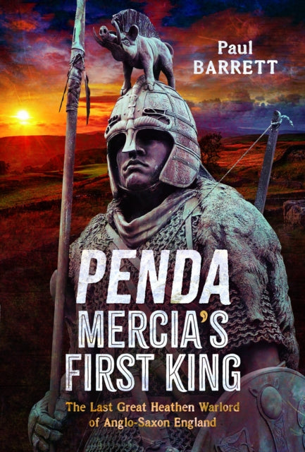 Book cover of: Penda, Mercia's First King. By: Barrett, Paul