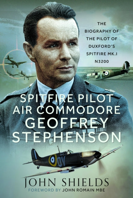 Book cover of: Spitfire Pilot Air Commodore Geoffrey Stephenson. By: Shields, John