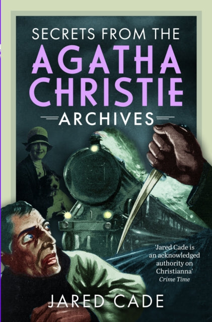 Book cover of: Secrets from the Agatha Christie Archives. By: Jared Cade