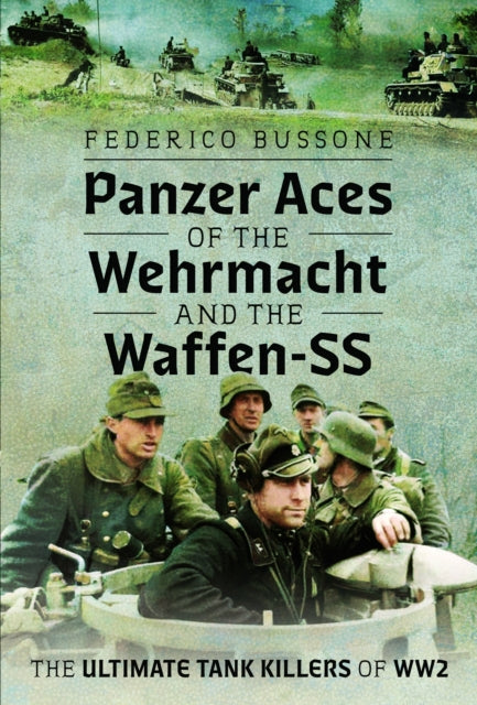 Book cover of: Panzer Aces of the Wehrmacht and the Waffen-SS. By: Federico Bussone
