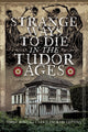 Strange Ways To Die in the Tudor Ages 9781036108731 Emily Bush