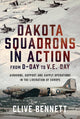 Dakota Squadrons in Action From D-Day to V.E. Day, Airborne, Support and Supply Operations in the Liberation of Europe 9781036121198 Clive Bennett