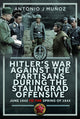 Book cover of: Hitler’s War Against the Partisans During The Stalingrad Offensive. By: Antonio J. Muñoz