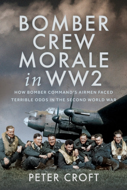 Book cover of: Bomber Crew Morale in WW2. By: Peter Croft