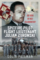Spitfire Pilot Flight Lieutenant Julian Zuromski, RAF Hero or Nazi Collaborator? 9781036133214 Colin Pateman
