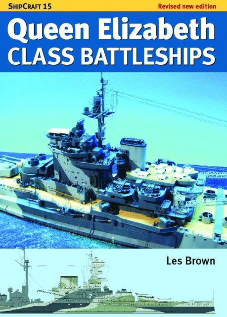 Book cover of: Ship Craft Queen Elizabeth Class Battleships - Revised Edition. By: Les Brown