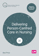 Book cover of: Delivering Person-Centred Care in Nursing. By: Bob Price