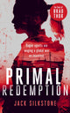 Book cover of: PRIMAL Redemption. By: Jack Silkstone