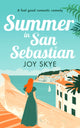 Summer in San Sebastian, Escape with the feel-good romance for this summer 9781036703943 Joy Skye