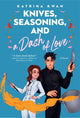 Book cover of: Knives, Seasoning, and a Dash of Love