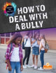 Book cover of: How to Deal with a Bully. By: Vicky Bureau
