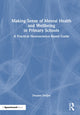 Book cover of: Making Sense of Mental Health and Wellbeing in Primary Schools