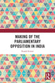 Book cover of: Making of the Parliamentary Opposition in India. By: Rupak Kumar