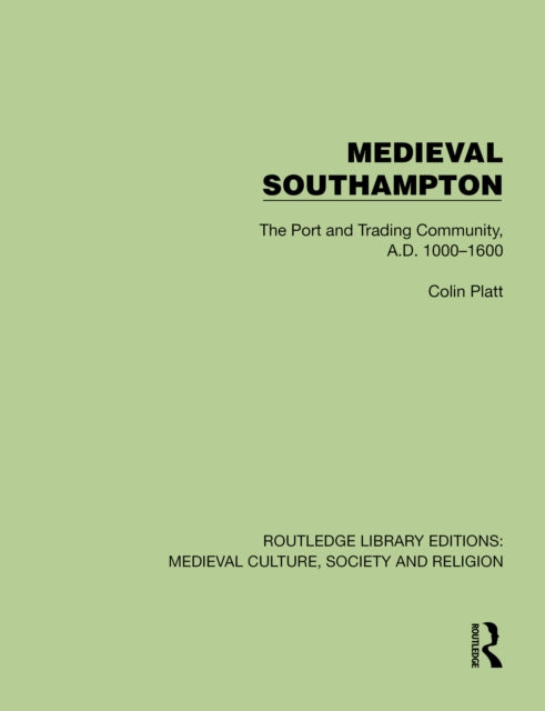 Book cover of: Medieval Southampton. By: Colin Platt