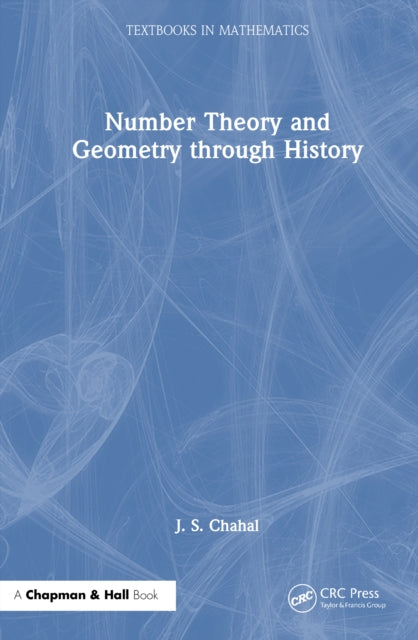 Book cover of: Number Theory and Geometry through History. By: Jasbir S. Chahal