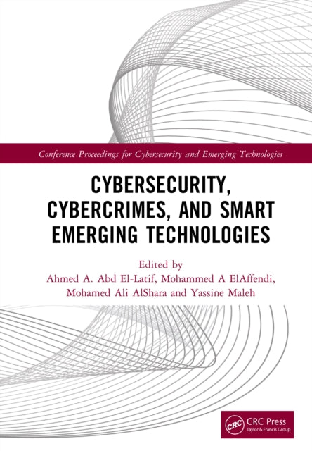 Book cover of: Cybersecurity, Cybercrimes, and Smart Emerging Technologies