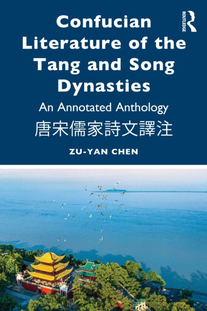 Book cover of: Confucian Literature of the Tang and Song Dynasties. By: Zu-yan Chen