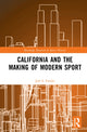 Book cover of: California and the Making of Modern Sport