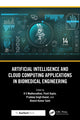 Book cover of: Artificial Intelligence and Cloud Computing Applications in Biomedical Engineering