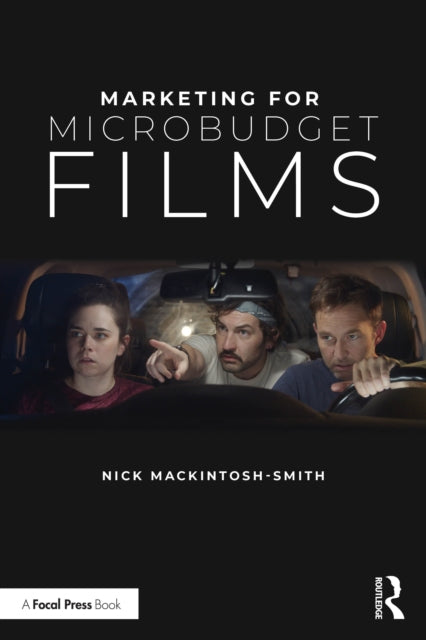 Book cover of: Marketing for Microbudget Films. By: Nick Mackintosh-Smith