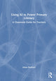 Book cover of: Using AI to Power Primary Literacy