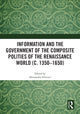 Book cover of: Information and the Government of the Composite Polities of the Renaissance World (c. 1350-1650). By: Alessandro Silvestri