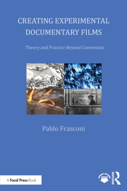 Book cover of: Creating Experimental Documentary Films. By: Pablo Frasconi