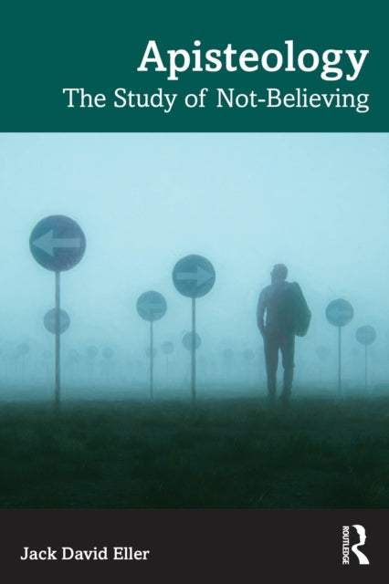 Book cover of: Apisteology. By: Jack David Eller