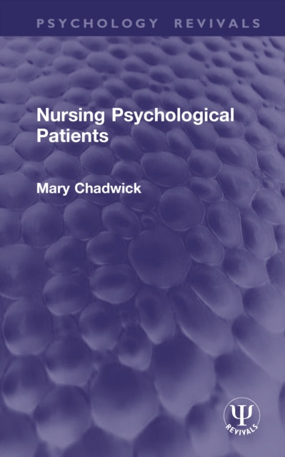 Book cover of: Nursing Psychological Patients. By: Mary Chadwick