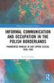 Book cover of: Informal Communication and Occupation in the Polish Borderlands