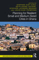 Book cover of: Planning for Resilient Small and Medium-Sized Cities in Ghana