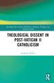 Book cover of: Theological Dissent in Post-Vatican II Catholicism