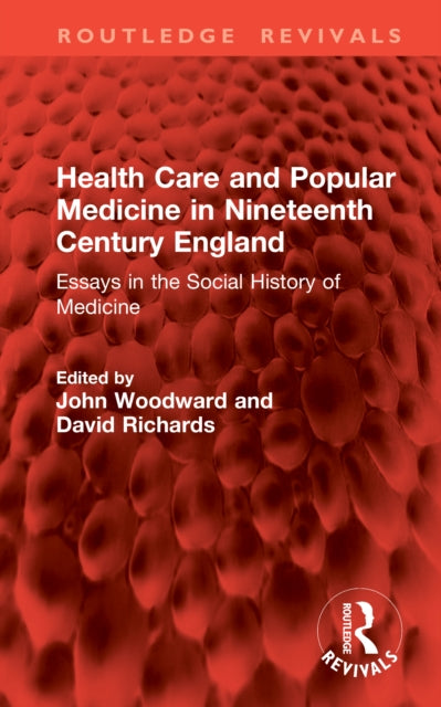 Book cover of: Health Care and Popular Medicine in Nineteenth Century England