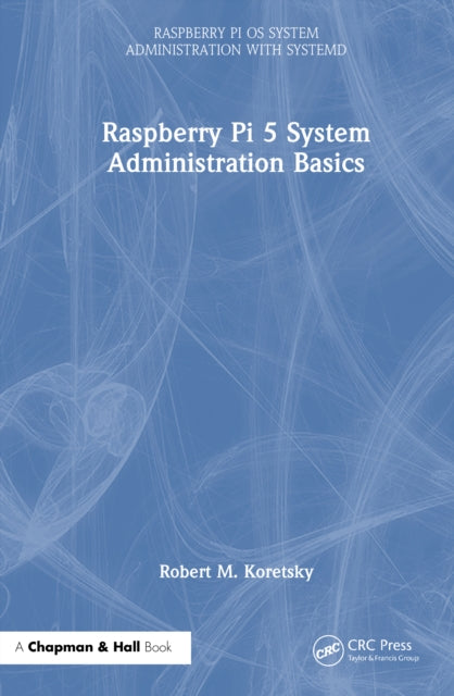Book cover of: Raspberry Pi 5 System Administration Basics
