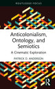 Book cover of: Anticolonialism, Ontology, and Semiotics