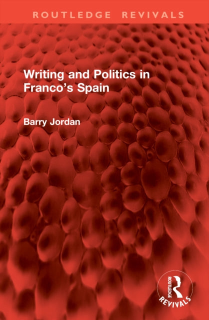 Book cover of: Writing and Politics in Franco’s Spain