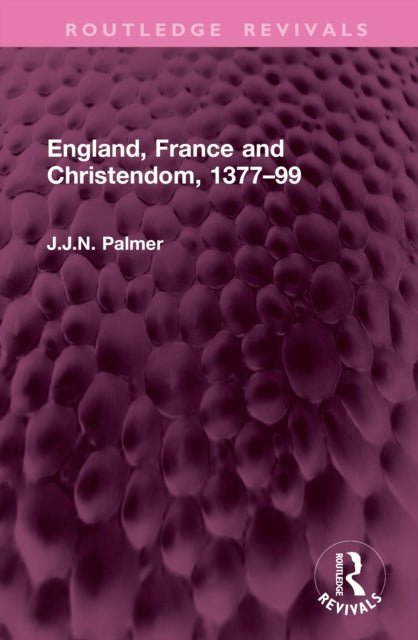 Book cover of: England, France and Christendom, 1377–99