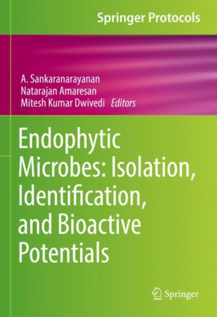 Book cover of: Endophytic Microbes: Isolation, Identification, and Bioactive Potentials. By: A. Sankaranarayanan