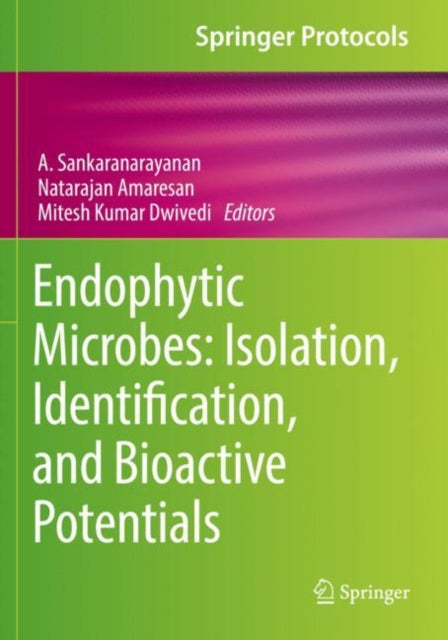 Book cover of: Endophytic Microbes: Isolation, Identification, and Bioactive Potentials. By: A. Sankaranarayanan