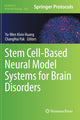 Book cover of: Stem Cell-Based Neural Model Systems for Brain Disorders. By: Yu-Wen Alvin Huang