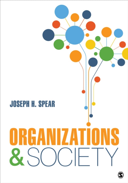Book cover of: Organizations and Society. By: Joseph H. Spear