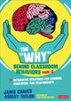 Book cover of: "Why" Behind Classroom Behaviors, PreK-5. By: Ashley Taylor