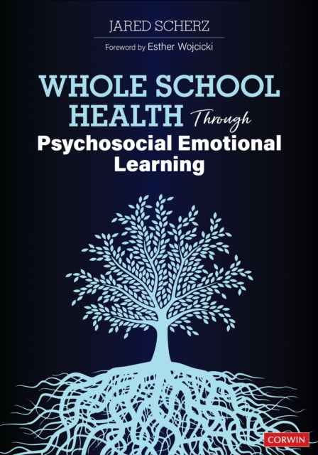 Book cover of: Whole School Health Through Psychosocial Emotional Learning. By: Jared Scherz